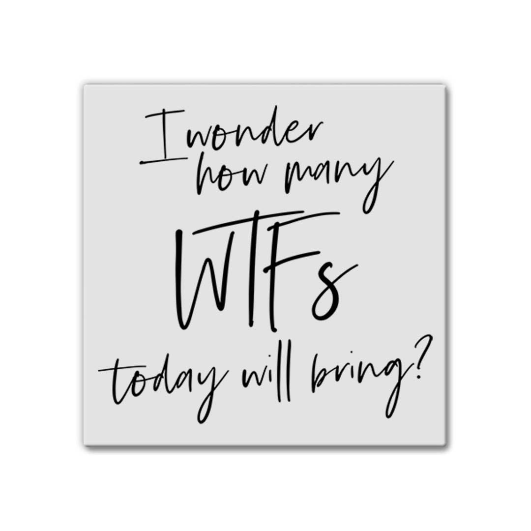 Pinetree Innovations Canada - I Wonder How Many WTF's | Magnet