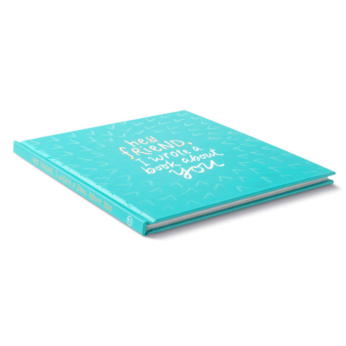 HEY FRIEND, I WROTE A BOOK ABOUT YOU