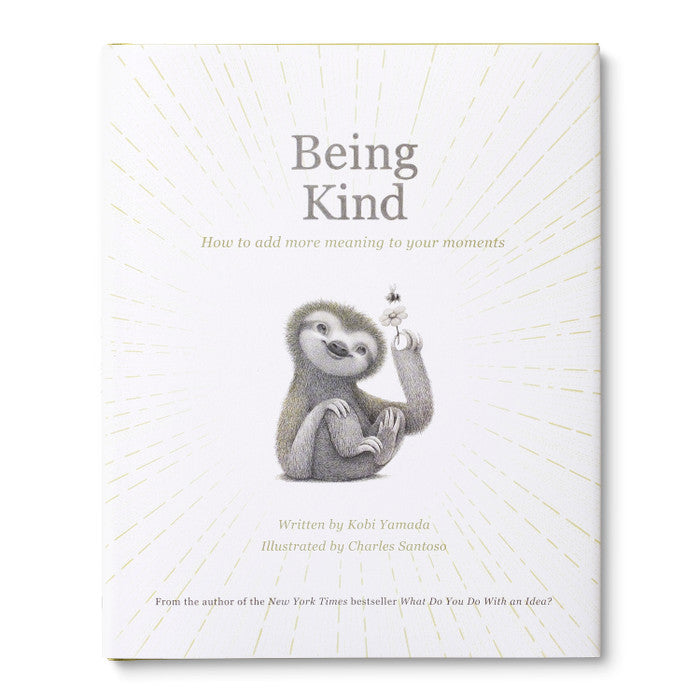 BEING KIND
How to Add More Meaning to Your Moments