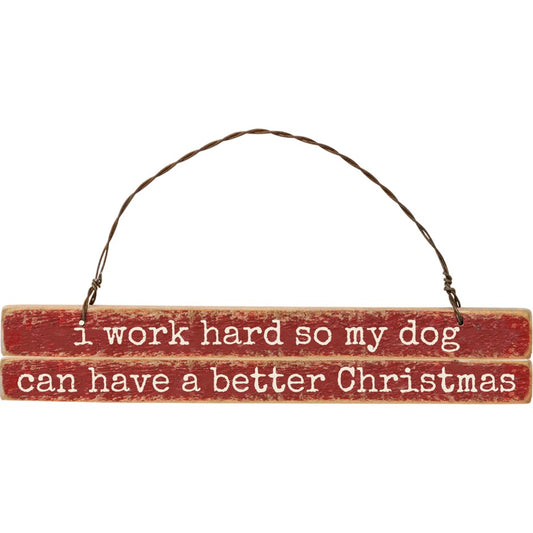 XMAS ORN - DOG BETTER