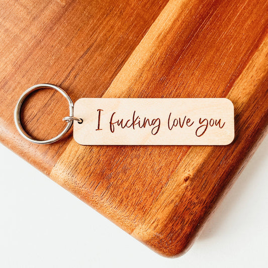 Knotty Design Co. - I Fucking Love You Wooden Keychain