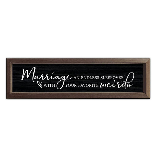 Marriage, An Endless Sleepover with your favourite Weirdo| Wood Sign: Black