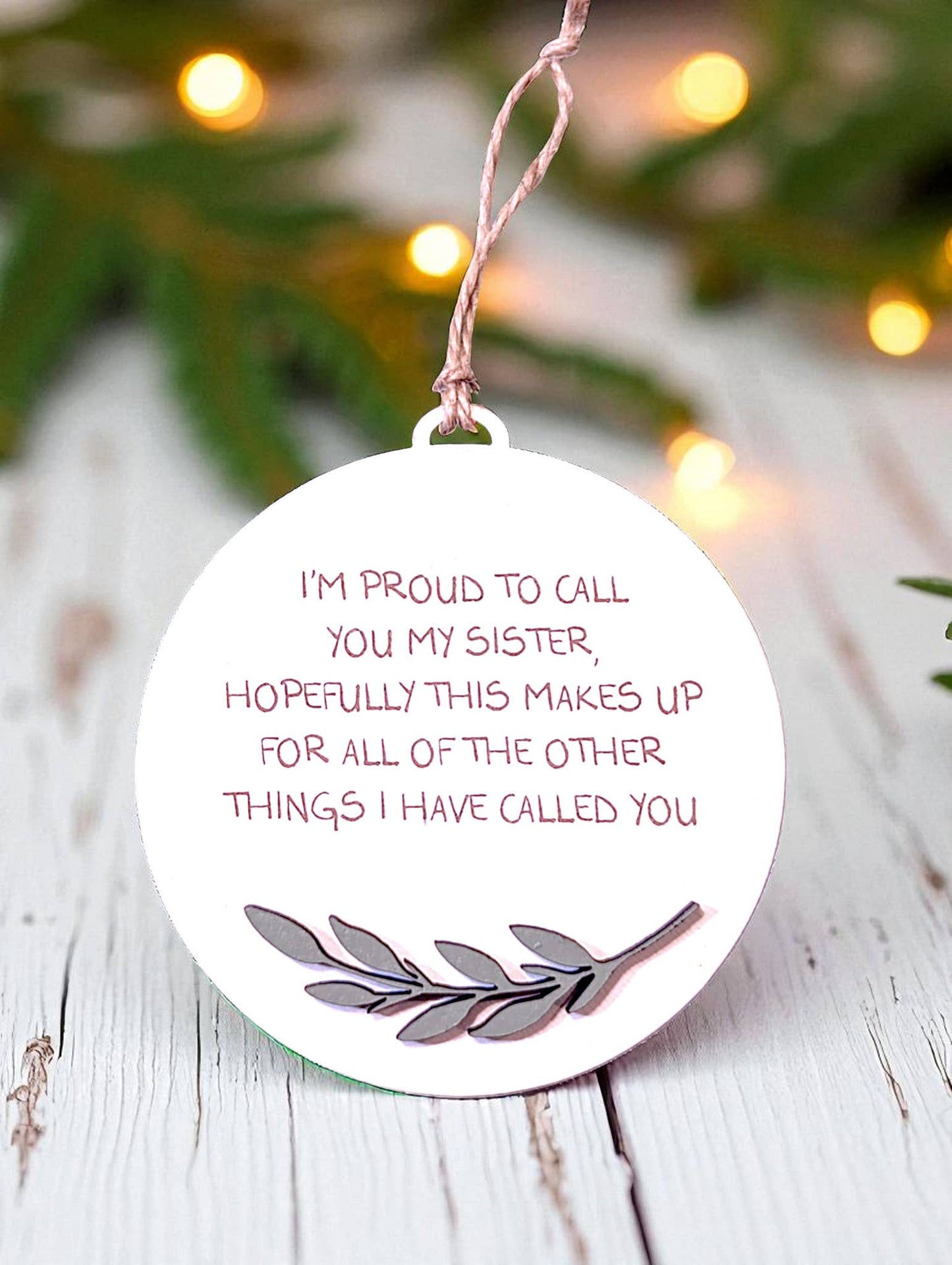 Richer Design Co. - PROUD TO CALL YOU MY SISTER FUNNY ORNAMENT