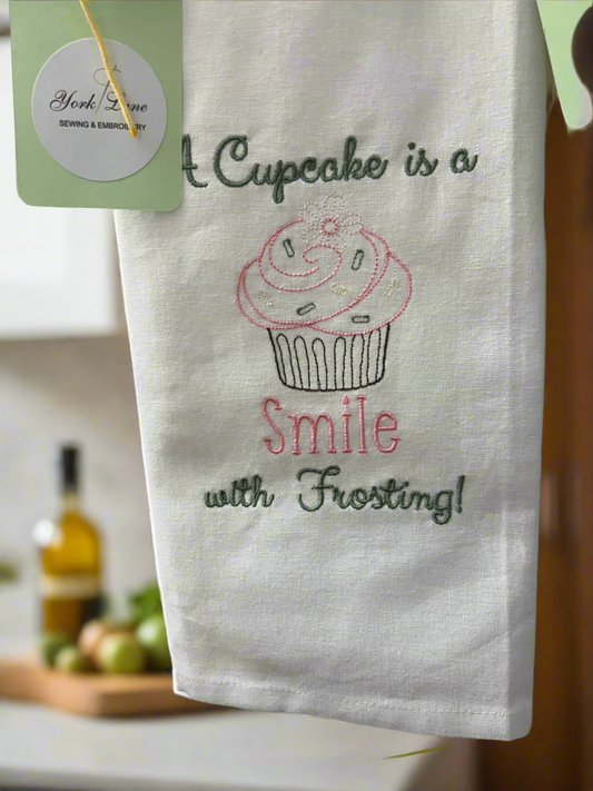 Tea Towel with Sentiment “a cupcake is a smile with frosting “