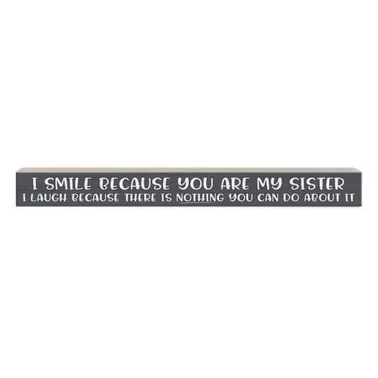 I Smile Because You Are My Sister | Wood Sign