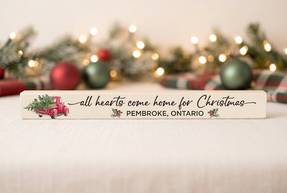 All Hearts Come Home Custom | Wood Sign Christmas, Made in Canada