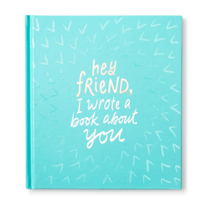 HEY FRIEND, I WROTE A BOOK ABOUT YOU