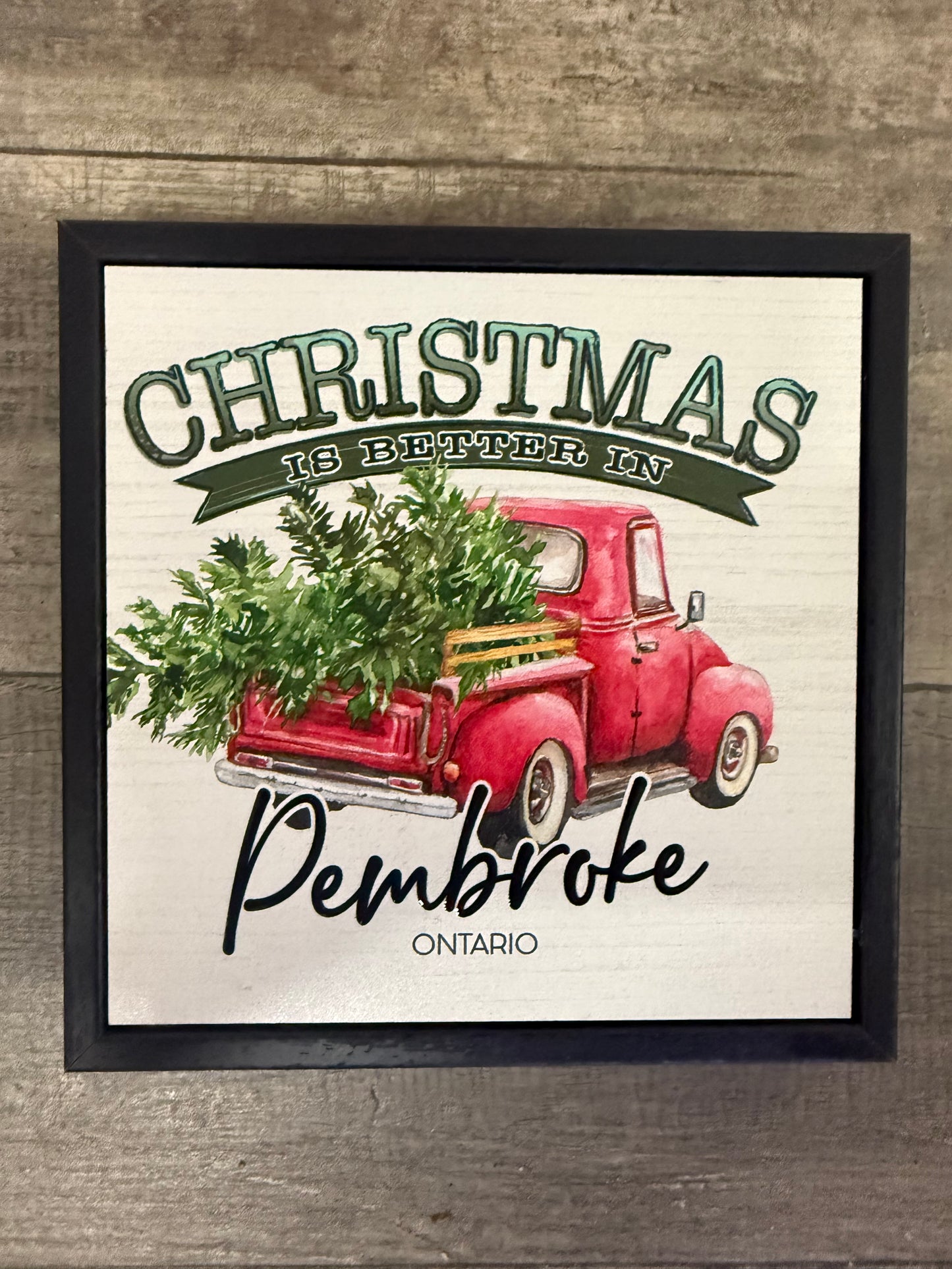 Christmas Is Better in Pembroke, ON| Wood Sign