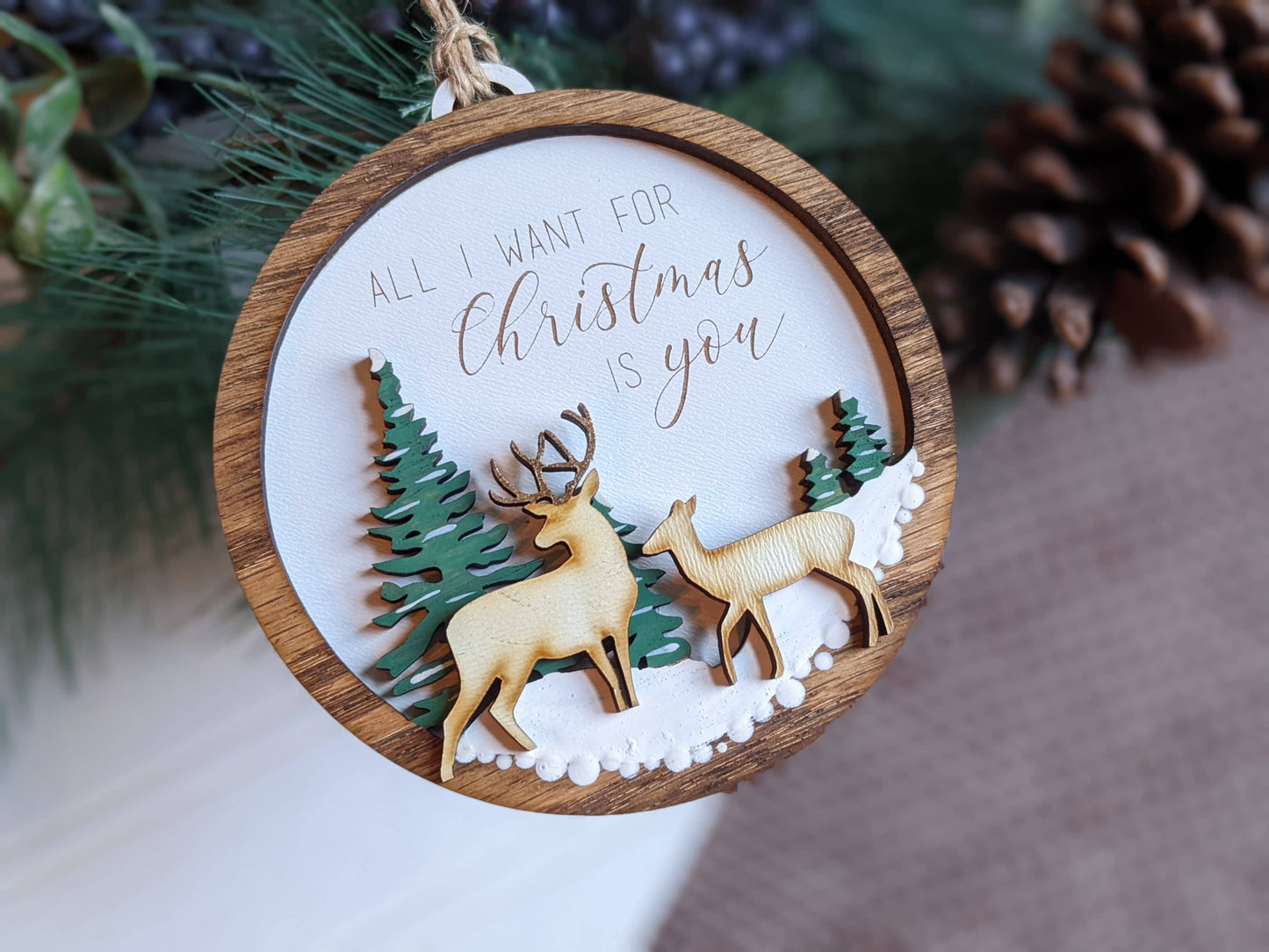ALL I WANT FOR CHRISTMAS IS YOU DEER ORNAMENT