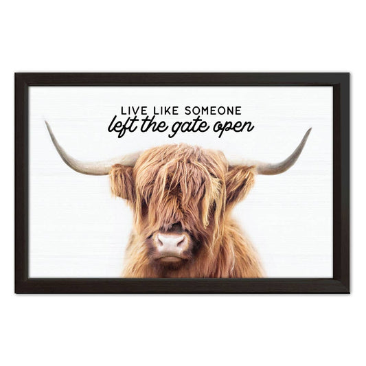 Live Like Someone Left The Gate Open | Wood Sign: 22 x 14