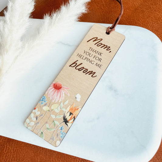 Thanks For Helping Me Bloom Mom Wooden Bookmark: Helping Me Bloom