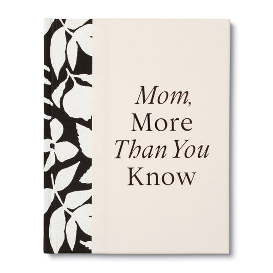 MOM, MORE THAN YOU KNOW