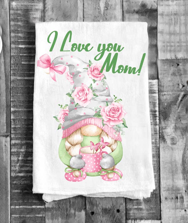 Gnome I Love Mom, Cotton Flour Sack Tea Towel