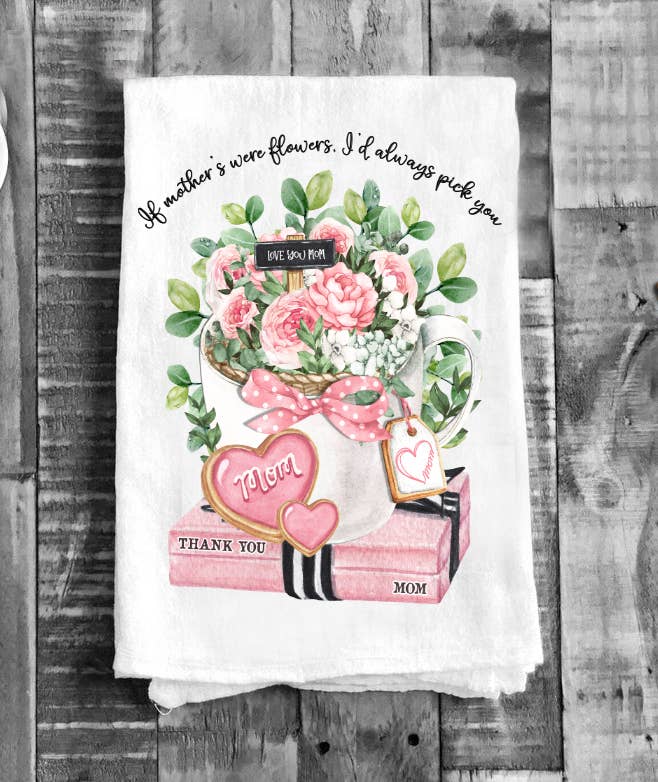Mothers Day Mom Love You Cotton Flour Sack Tea Towel