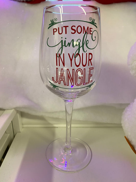 Stemmed Wine Glass with Sentiment “Put Some Jingle in your Jangle.”