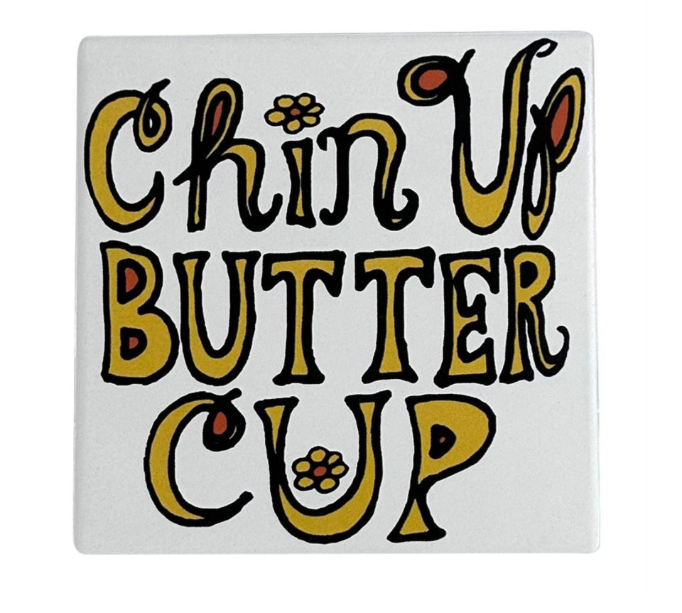 Coaster, Chin Up Butter Cup