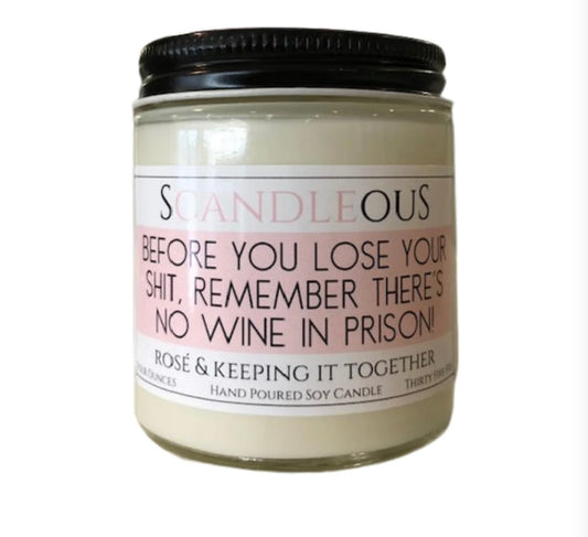 Before You Lose Your Sh!t, Remember There's No Wine In Prison