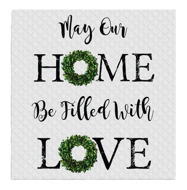 May your home be filled with Love, Swedish Dish Cloth
