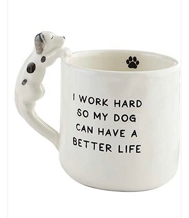 Boxed Dog Mug, Sentiment, “I work hard so my dog can have a better life,” 12 ounce