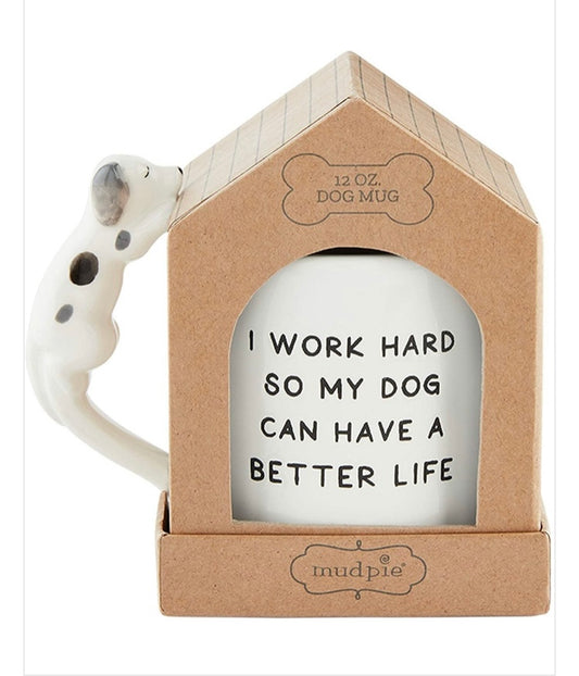 Boxed Dog Mug, Sentiment, “I work hard so my dog can have a better life,” 12 ounce