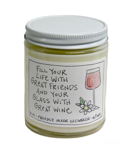 Fill Your Life with Great Friends , Soy  Candle 6 ounce
