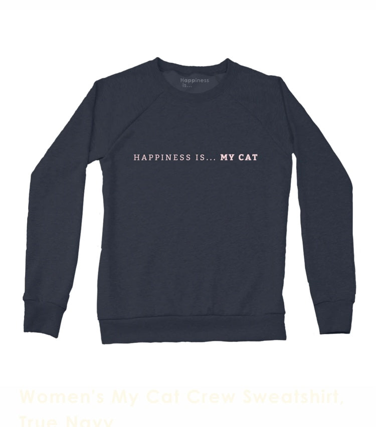 Happiness Is “My Cat” Sweatshirt