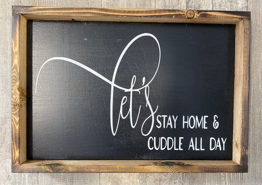 Let's Stay Home & Cuddle All Day | Bedroom Decor | Living Room Sign |