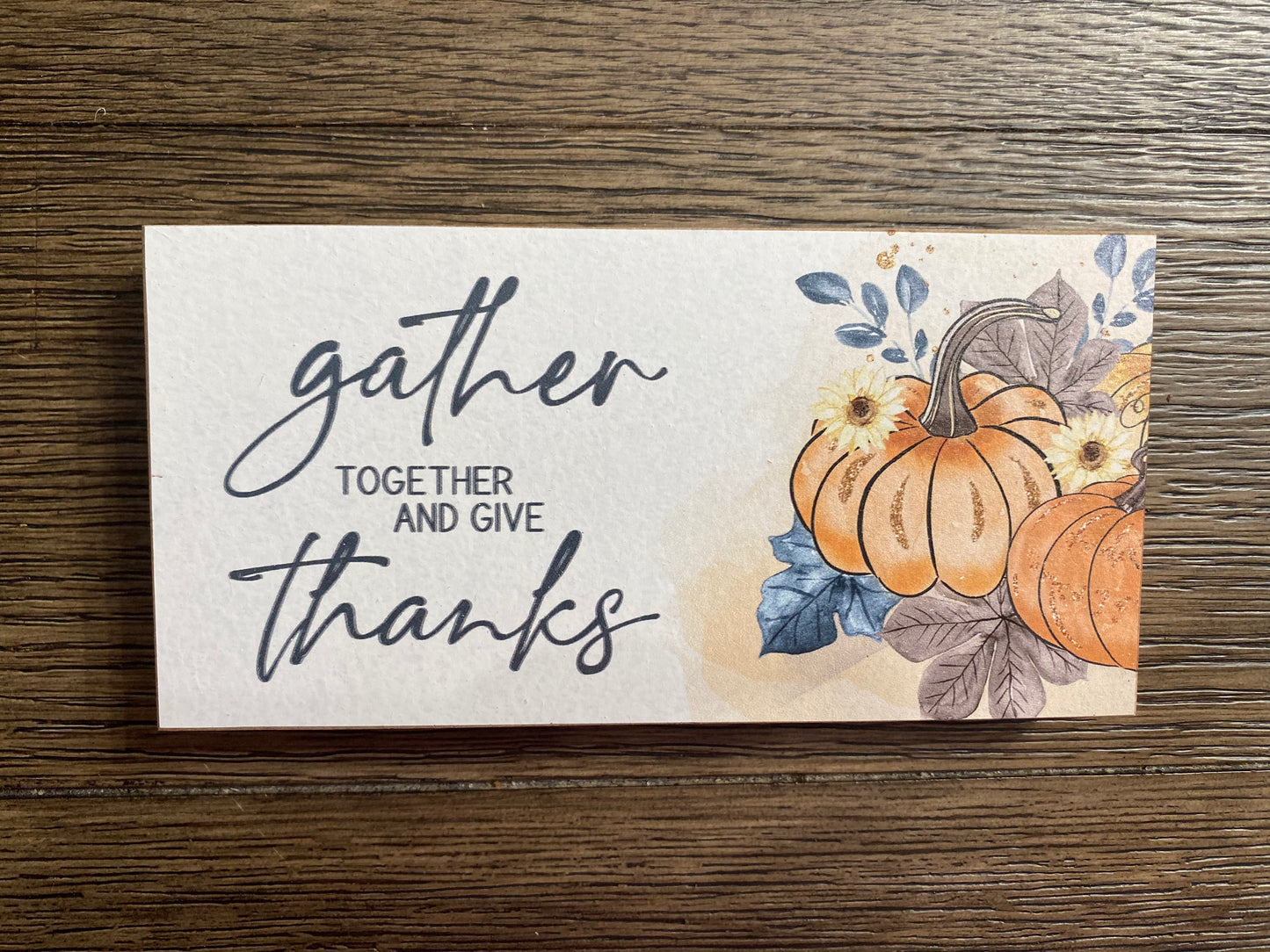 Gather and Give Thanks Wooden Block