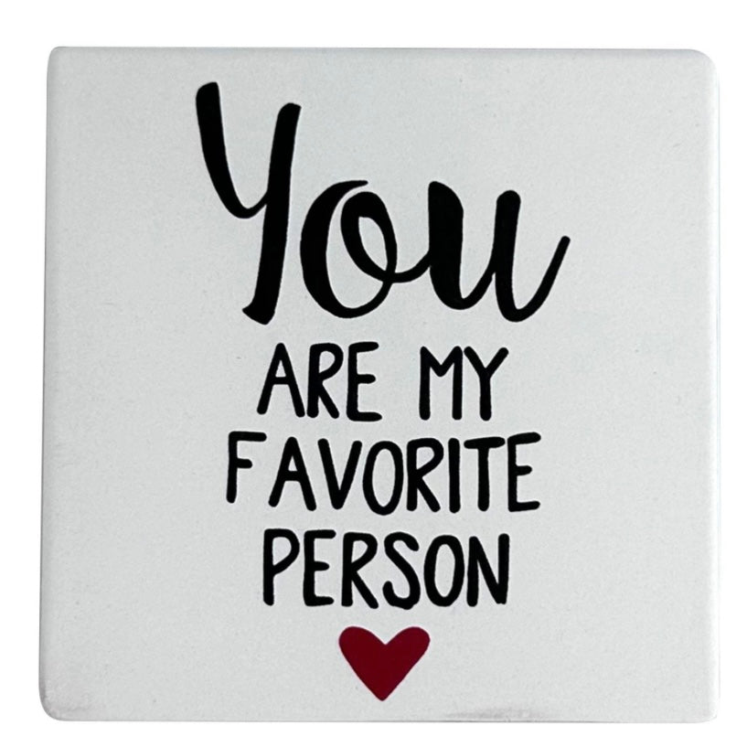 You Are my Favourite Person Coaster
